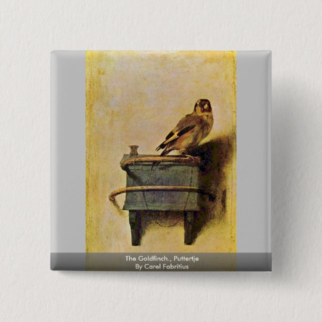 The Goldfinch., Puttertje  By Carel Fabritius 2 Inch Square Button (Front)