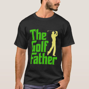 The Golf Father Funny Godfather Parody Golfer Dad T-Shirt