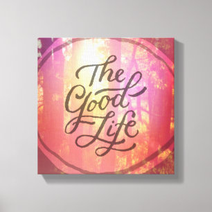 The Good Life Canvas Print