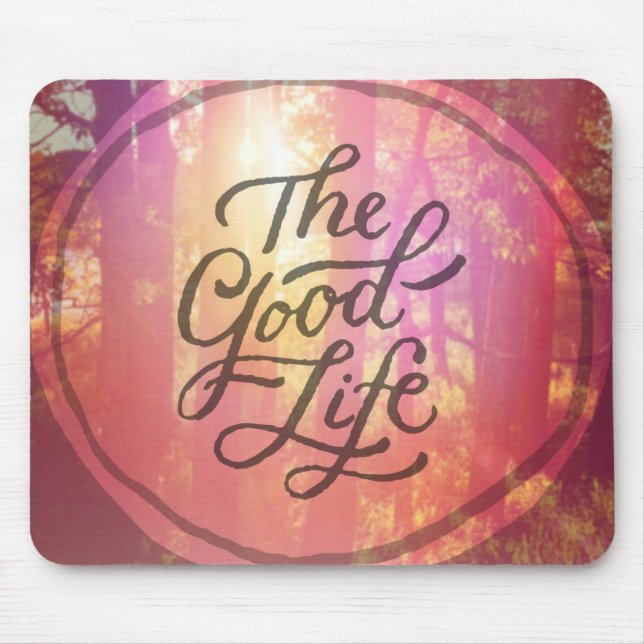 The Good Life Mouse Pad (Front)