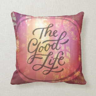 The Good Life Throw Pillow