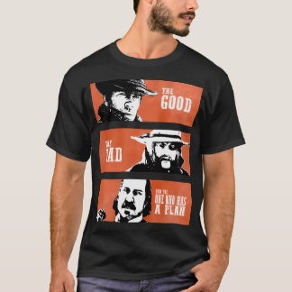 The Good The Bad And The One Who Has A Plan T-Shirt
