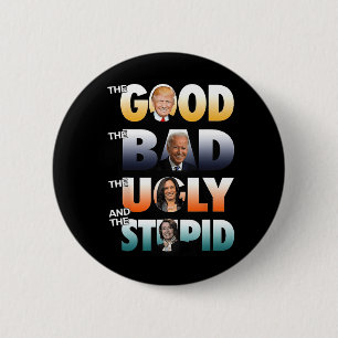 The Good Trump The Bad Biden The Good The Bad The  2 Inch Round Button