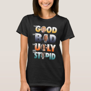 The Good Trump The Bad Biden The Good The Bad The  T-Shirt