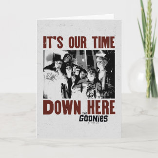 The Goonies "It's Our Time Down Here" Card