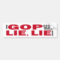 The GOP If At First You Don't Deceive, Lie, Lie
