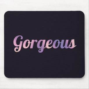 The Gorgeous Edition Mouse Pad