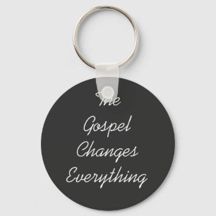 The Gospel Changes Everything Keychain