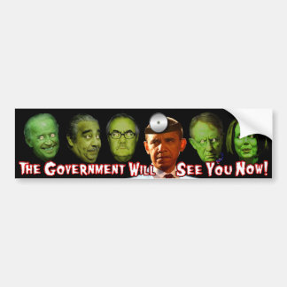 The Government Will See You Now! Dr. Obama Bumper Sticker