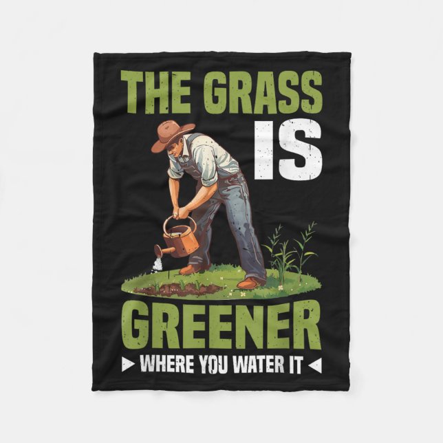 The Gr Is Greener Where You Water It Motivational  Fleece Blanket (Front)