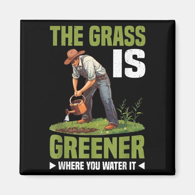 The Gr Is Greener Where You Water It Motivational  Magnet (Front)
