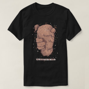 The Grabbing Hands. #youreallygotme #inblack T-Shirt