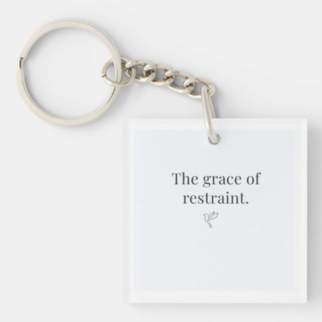 The Grace of Restraint Keychain  (Front)
