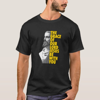 The Grace Of The Lord Jesus Be With You   Faith T-Shirt