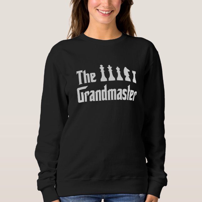 The Grandmaster Chess Player Humour Chess Sweatshirt (Front)