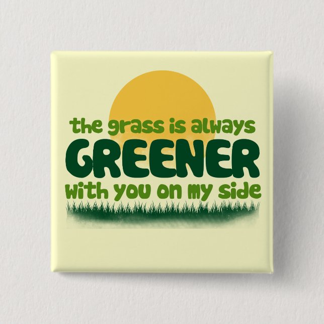 The Grass is Always Greener 2 Inch Square Button (Front)