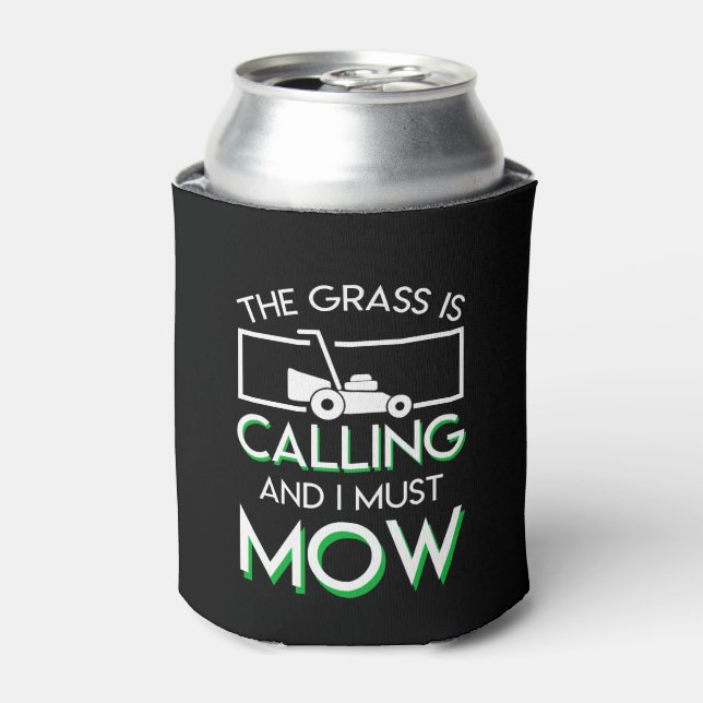 The Grass Is Calling And I Lawn Mowing Can Cooler (Can Front)