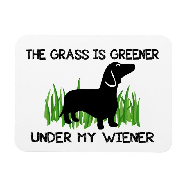 The Grass is Greener Under My Wiener  Magnet (Horizontal)