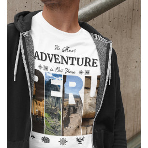 The Great Adventure is Out There - Peru T-Shirt