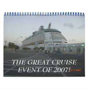THE GREAT CRUISE EVENT OF 2007! CALENDAR