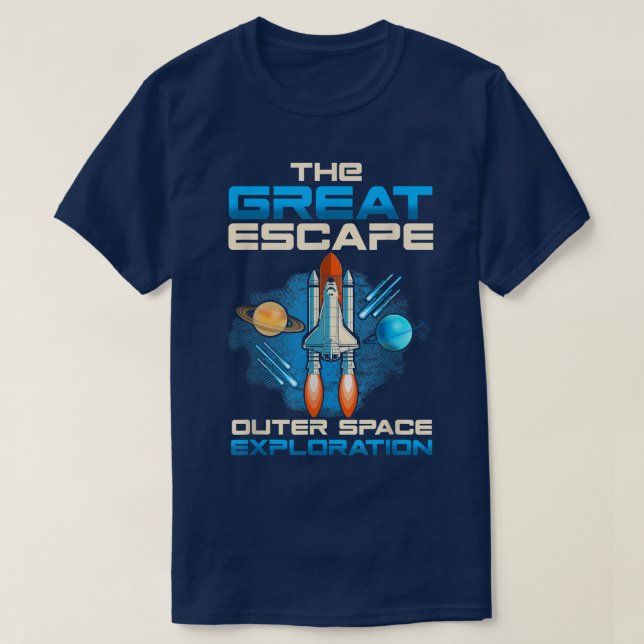 The Great Escape Outer Space Eploration Rocket Ast T-Shirt (Design Front)