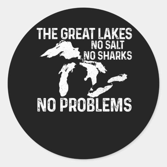 The Great Lakes No Salt No Sharks Problem Midwest  Classic Round Sticker (Front)