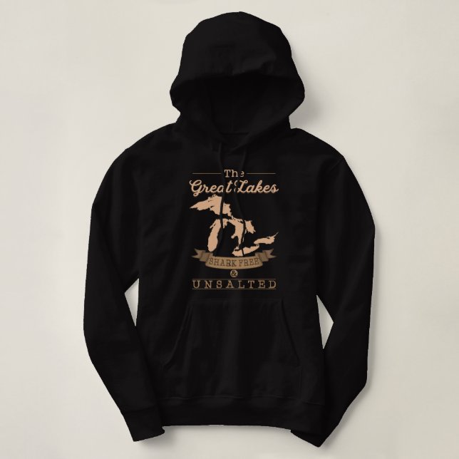 The Great Lakes Shark Free Unsalted Michigan Gift  Hoodie (Design Front)