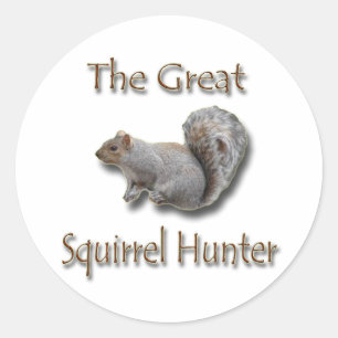 The Great Squirrel Hunter grey Classic Round Sticker