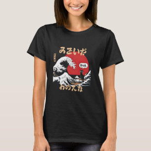 The Great Wave Kanagawa Funny Meme Bruh Japanese S T-Shirt