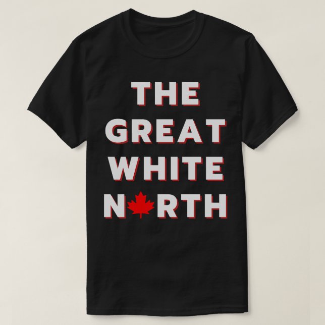 The Great White North Canada T-Shirt (Design Front)