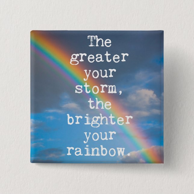 The Greater Your Storm Quote 2 Inch Square Button (Front)