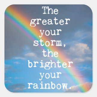 The Greater Your Storm Quote Square Sticker
