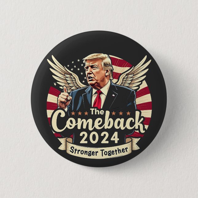 The Greatest Comeback 2024 Stronger Together Trump 2 Inch Round Button (Front)