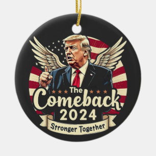 The Greatest Comeback 2024 Stronger Together Trump Ceramic Ornament