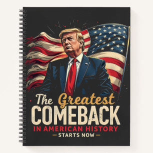 The Greatest Comeback in American History Trump  Notebook