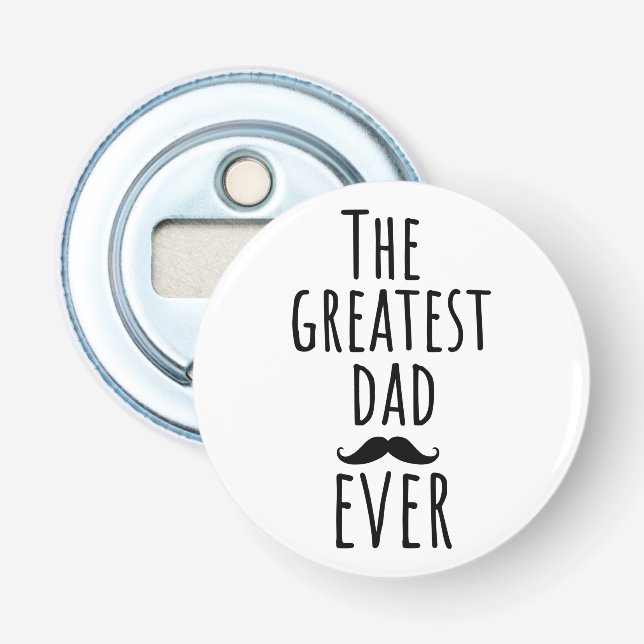 The Greatest Dad Ever With Moustache Bottle Opener (Front)