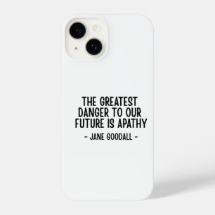 The greatest danger to our future... Jane Goodall iPhone 14 Case