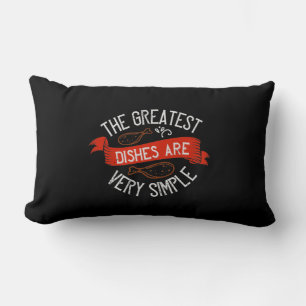 The Greatest Dishes Are Very Simple Lumbar Pillow