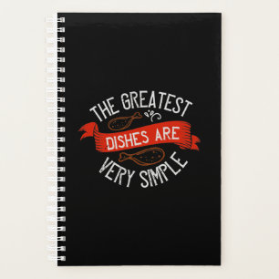 The Greatest Dishes Are Very Simple Planner