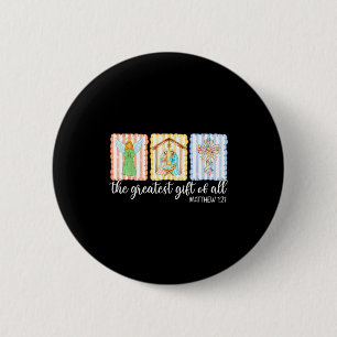 The Greatest Gift Of All Christmas Nativity Jesus 2 Inch Round Button