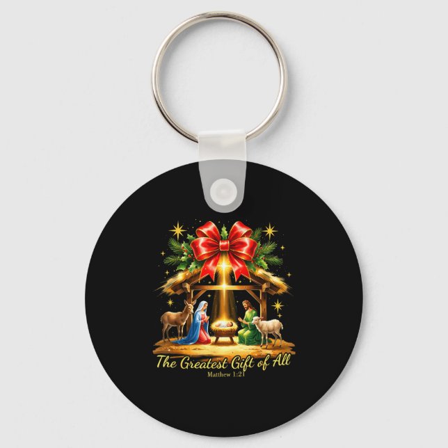 The Greatest Gift Of All Nativity Christian Christ Keychain (Front)