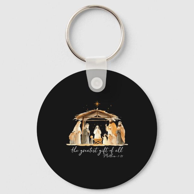 The Greatest Gift Of All Nativity Scene Christian  Keychain (Front)