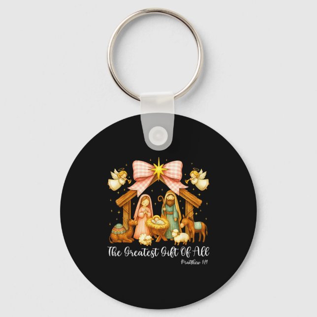 The Greatest Gift Of All Nativity Scene Christian  Keychain (Front)