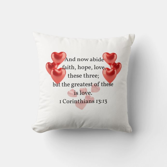 ".. the greatest of these in love."  Christian  Throw Pillow (Front)