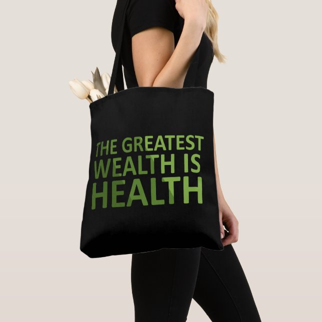 The greatest wealth is health tote bag (Close Up)