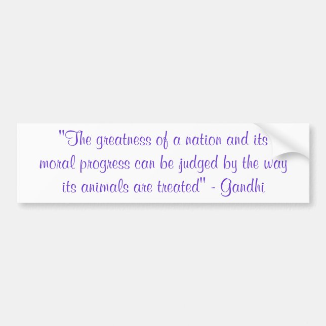 "The greatness of a nation... Bumper Sticker (Front)