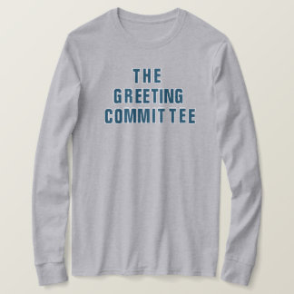 The Greeting Committee t-shirt