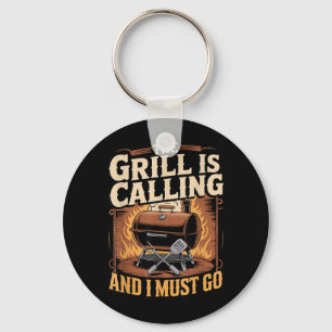 The Grill Is Calling And Must Go Barbecue Grilling Keychain