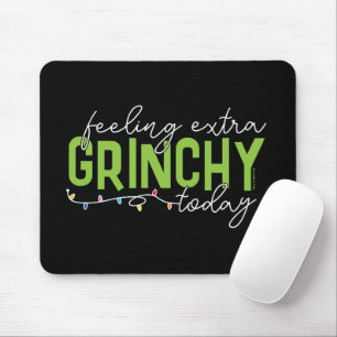 The Grinch   Feeling Extra Grinchy Today Mouse Pad