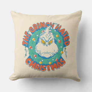 The Grinch Hated Christmas Throw Pillow